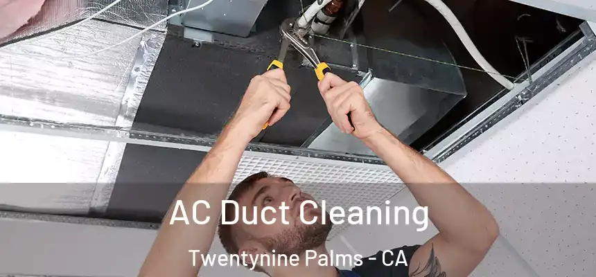  AC Duct Cleaning Twentynine Palms - CA