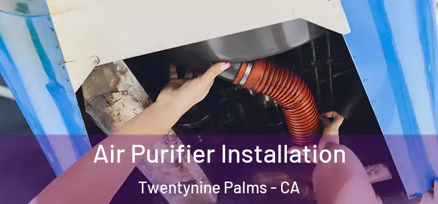 Air Purifier Installation Twentynine Palms - CA