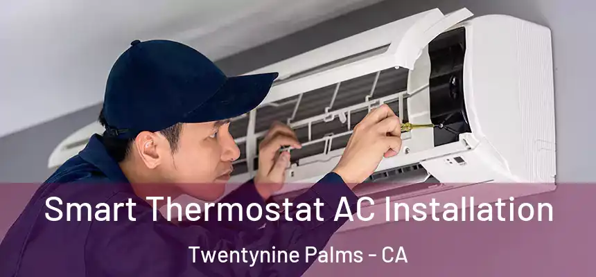  Smart Thermostat AC Installation Twentynine Palms - CA